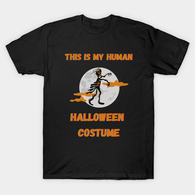 This Is My Human Halloween Costume T-Shirt by Giftadism